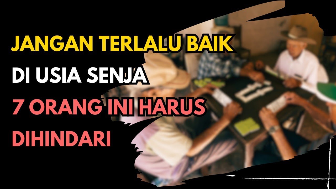 7 Jenis Orang yang Sebaiknya Dihindari di Usia Senja Demi Hidup Lebih Tenang