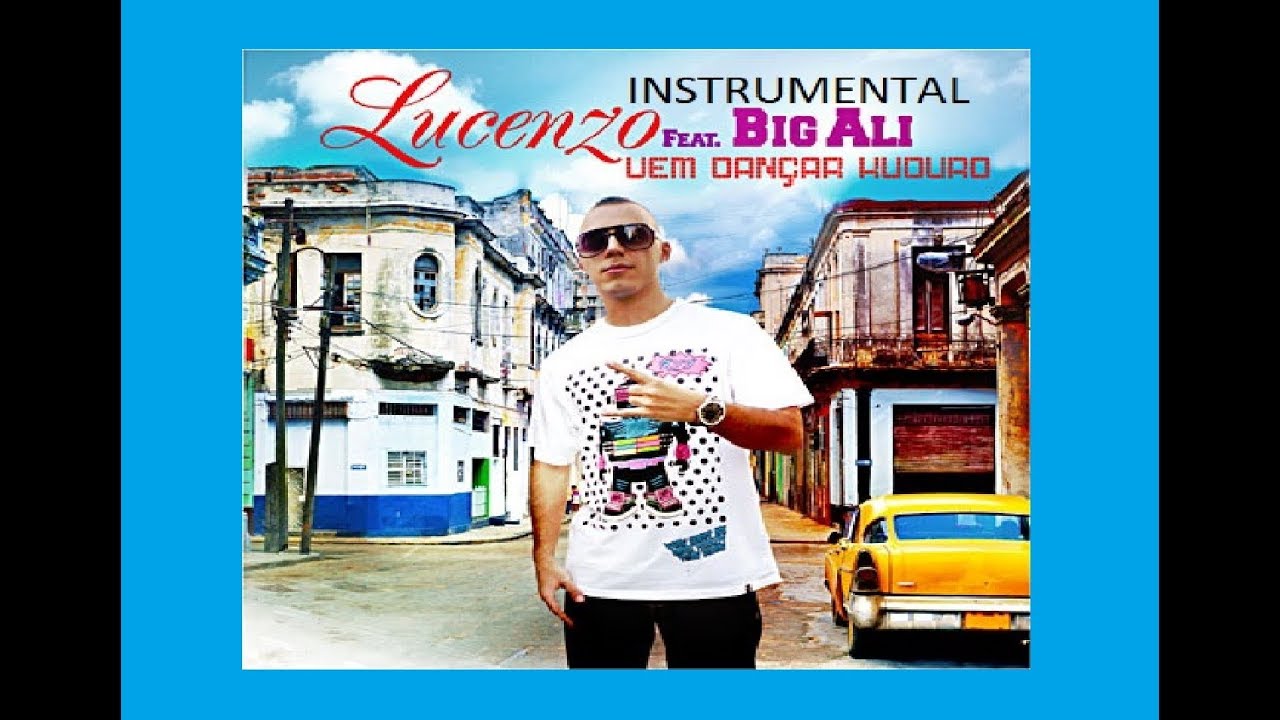 LUCENZO FT BIG ALI VEM DANÇAR KUDURO INSTRUMENTAL