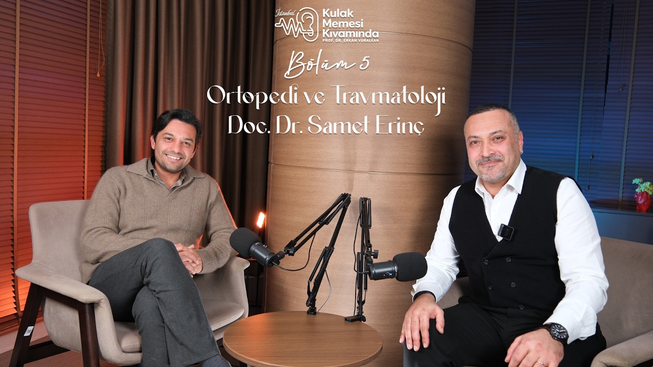 Bölüm 5: Ortopedi ve Travmatoloji | Doc. Dr. Samet Erinç