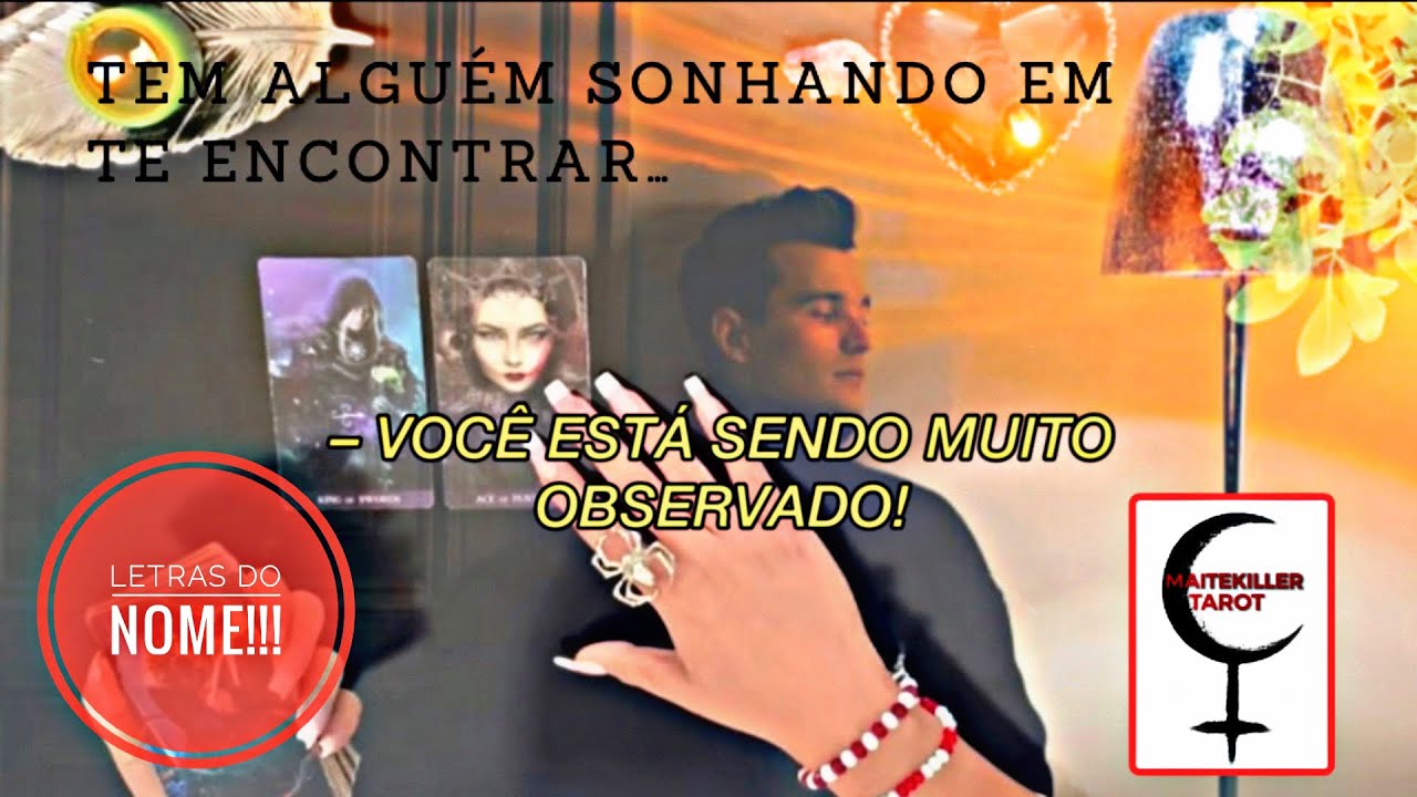 🔥TEM ALGUÉM SONHANDO EM TE ENCONTRAR!!!!! 😱 QUEM É ESSA PESSOA? ⚡️ATITUDES!🔥LETRAS DO NOME!!!