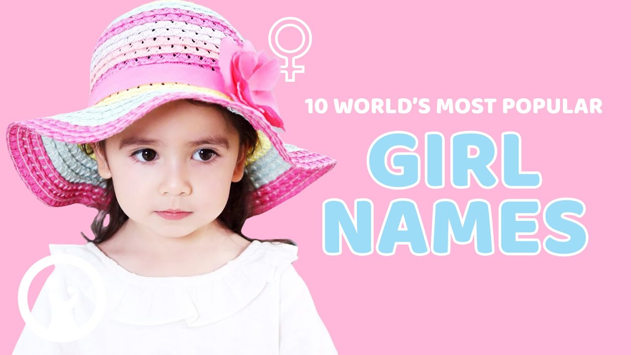 Top 10 Most Popular Girl Names 2020