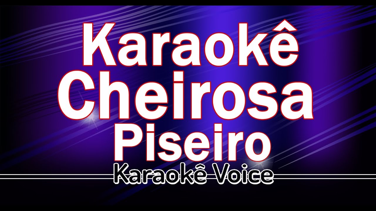 KARAOKÊ CHEIROSA - Piseiro romântico