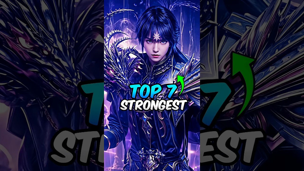 😈🔥Top 7 Strongest characters in Throne of Seal : Long haochen &times; Donghua : anime oi #shorts