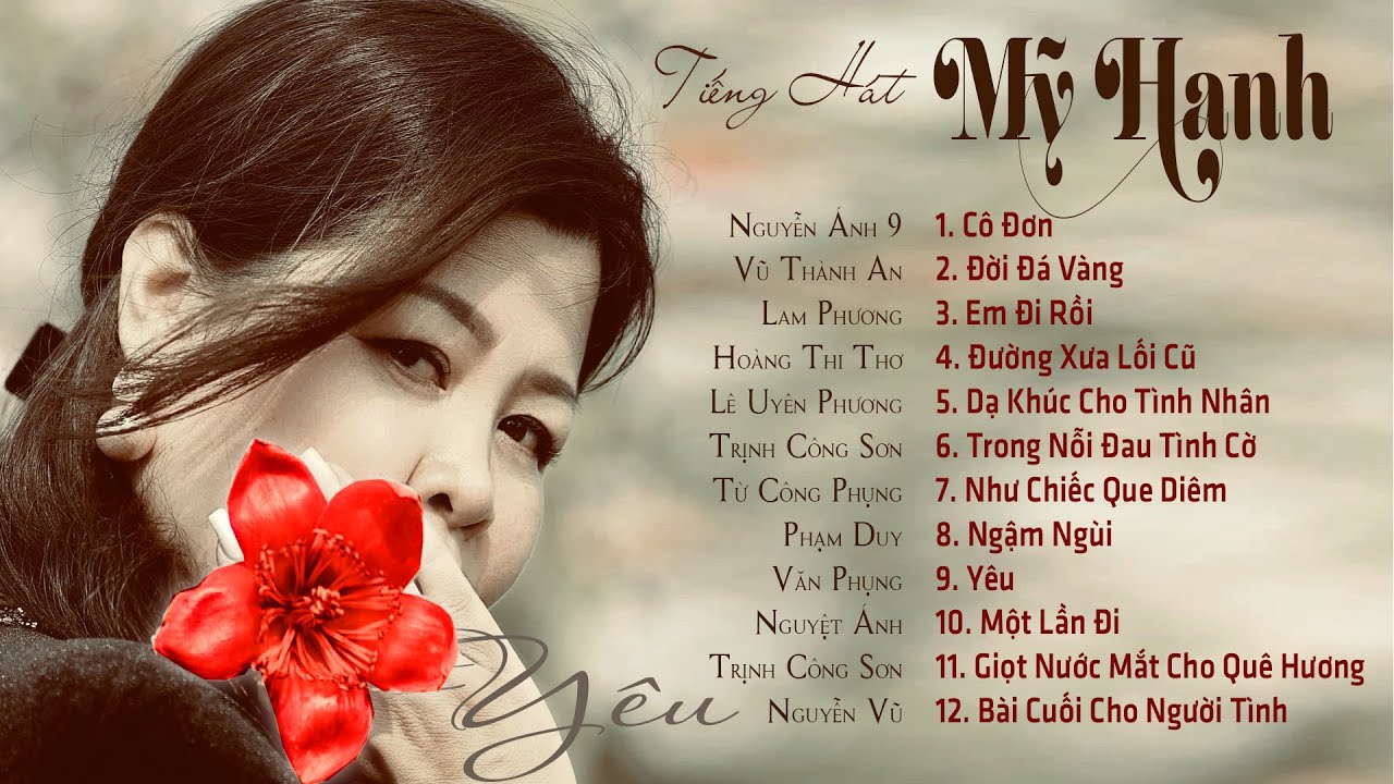 TOP 12 TÌNH KHÚC TRỮ TÌNH HAY NHẤT  -tiếng hát MỸ HẠNH