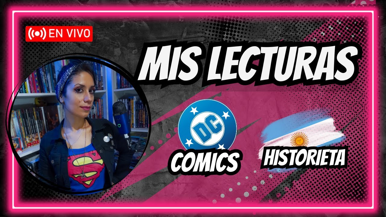 ¿Qué estoy leyendo? DC comics, Historieta Argentina y Webcomics