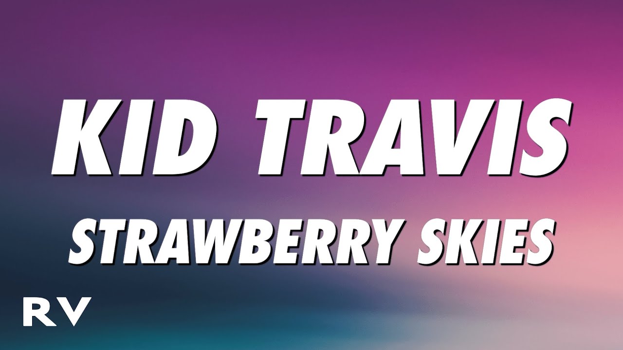 Kid Travis - Strawberry Skies (Lyrics)