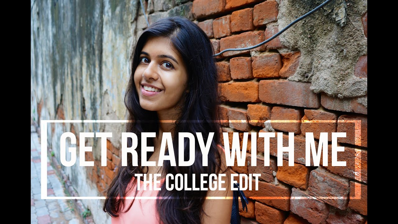 The College Edit: Get Ready with Me!