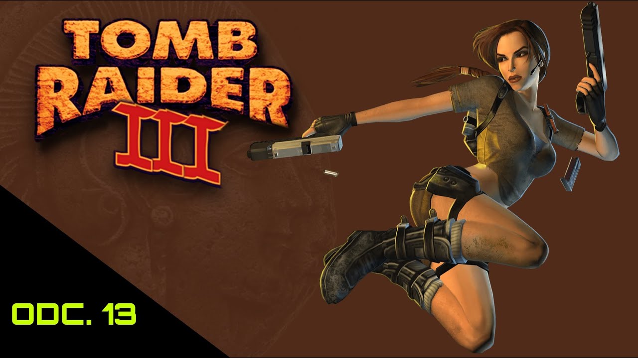 Zagrajmy w Tomb Raider 3. Odcinek 13: 