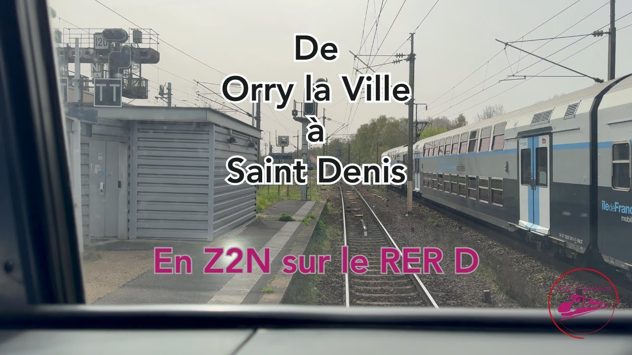 De la gare de Orry la Ville à la gare de  Saint Denis en Z2N ligne D