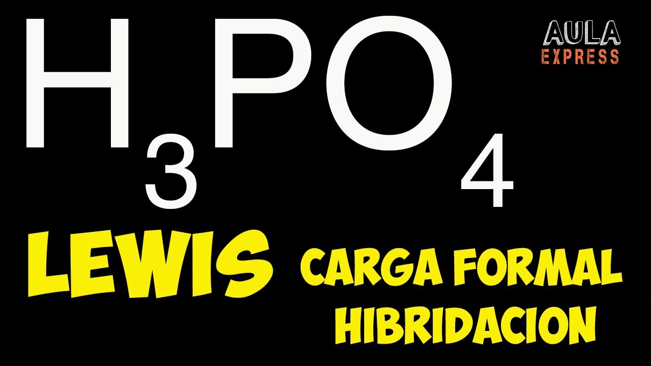 QUIMICA  Lewis ácido fosfórico H3PO4 Expansión Octeto carga formal e  hibridación AULAEXPRESS