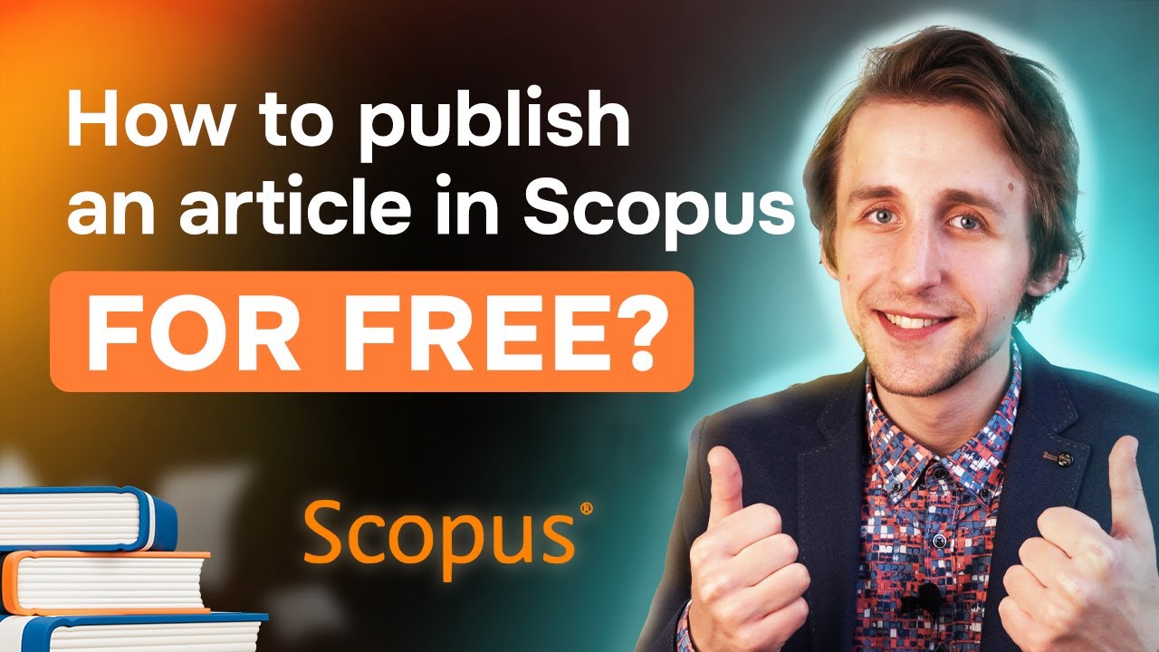 How to publish an article in Scopus for free? Journal business models, grants and funding