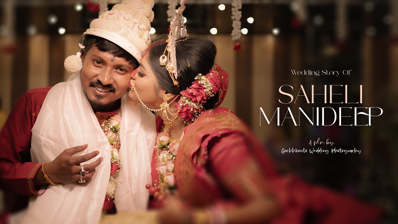 Best Bengali Wedding Film 2026 | Story Of Saheli & Manideep | Gachhkouto Wedding Photography | 4K