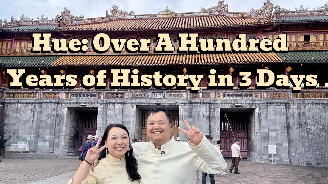 Hue: Over A Hundred Years of History in 3 Days