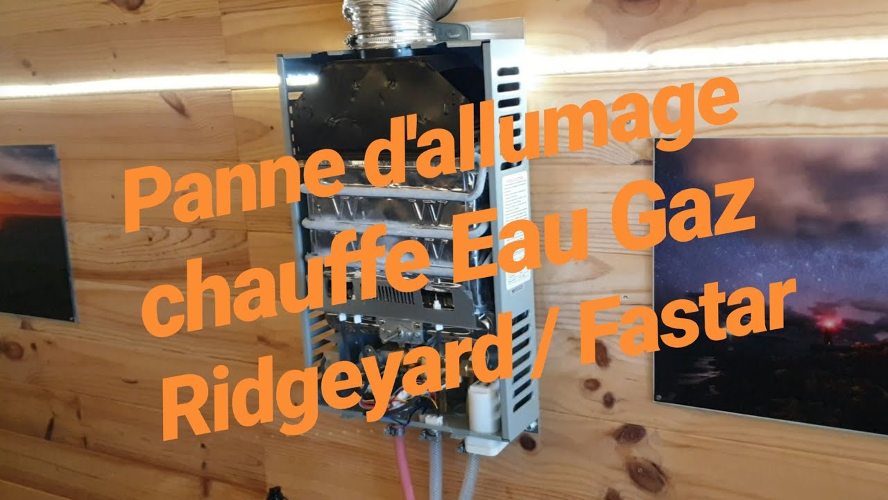 Panne d'allumage Chauffe Eau Gaz - RIDGEYARD / FASTAR