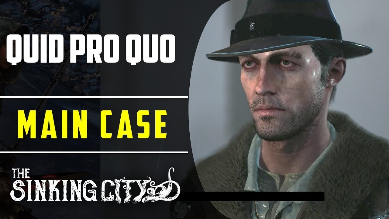 Case 3: Quid Pro Quo | main Case | The Sinking City