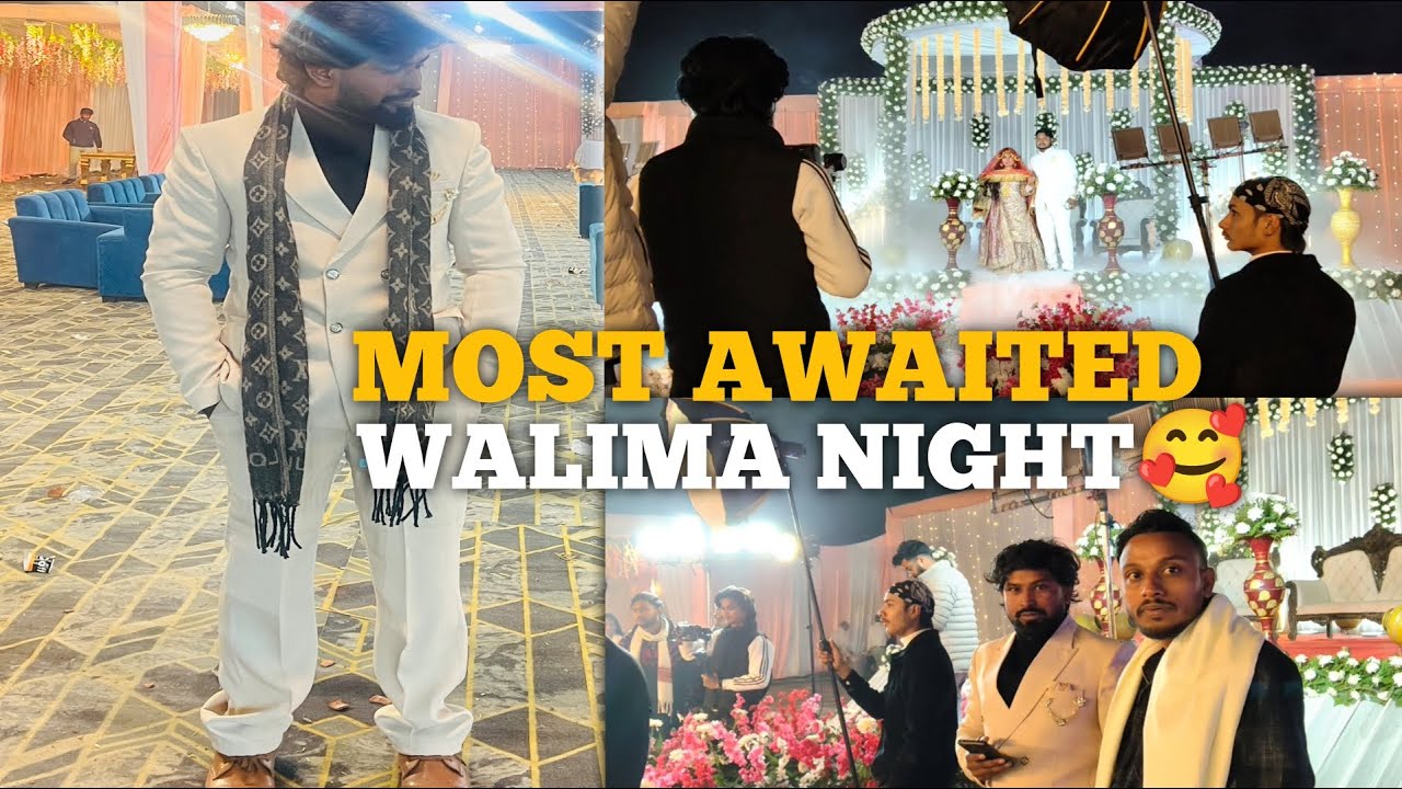 Most Awaited Walima Night 🥰 Grand Event Of Barat 😊