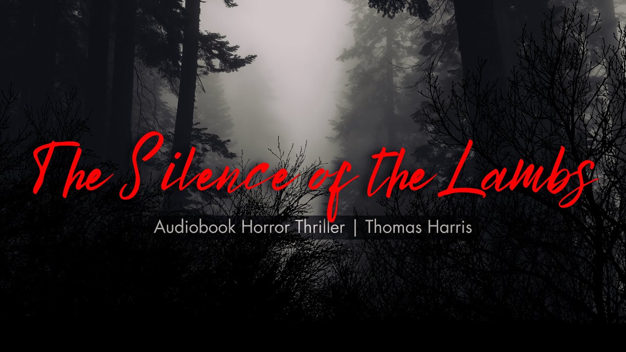 THE SILENCE OF THE LAMBS Audiobook | Psychological Thriller | Thomas Harris