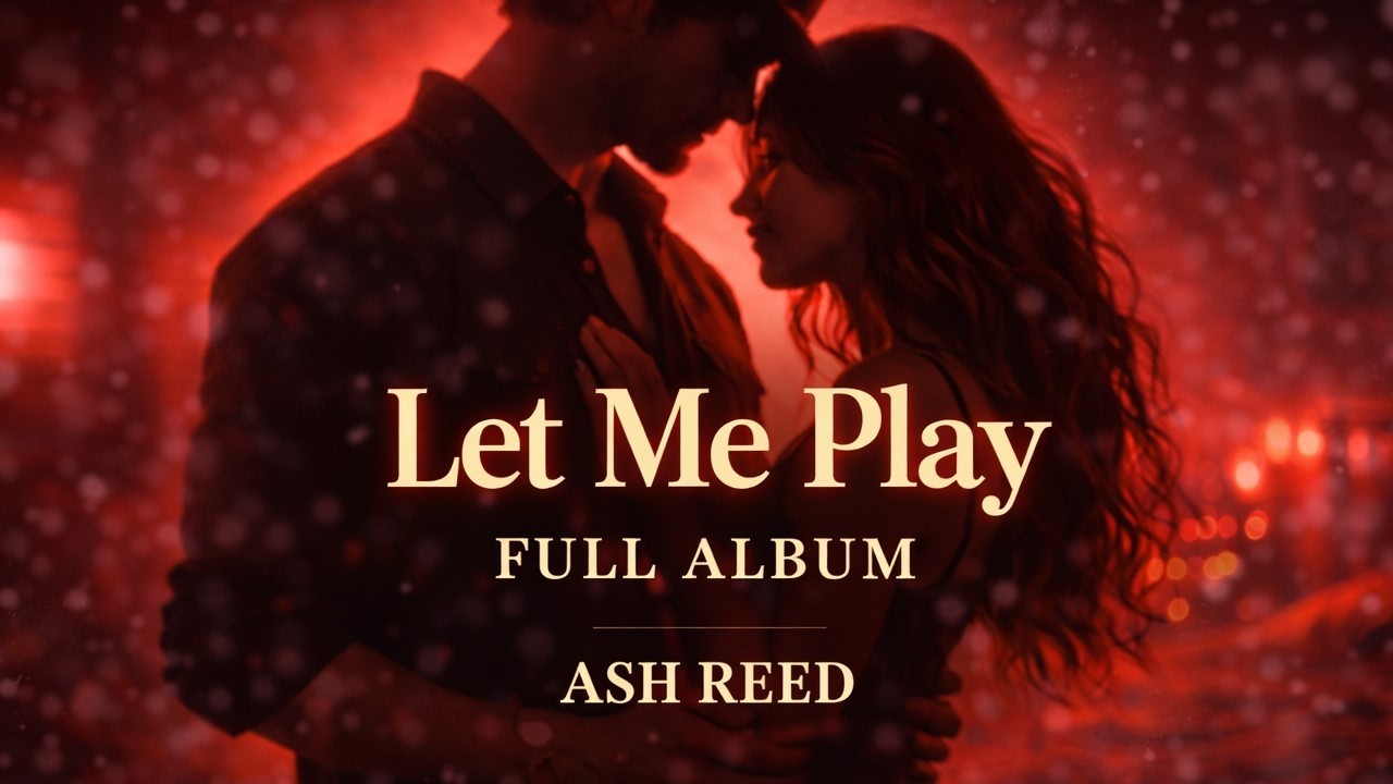 Ash Reed – Let Me Play ( Full Album • Dark Romance Country • Gravesoul )