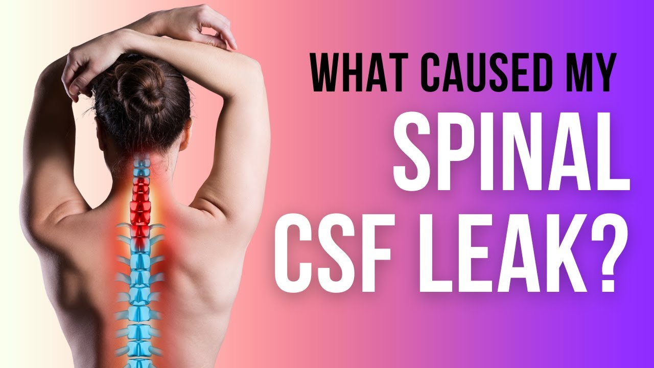 What I Think Caused My Spinal CSF Leak...Twice!