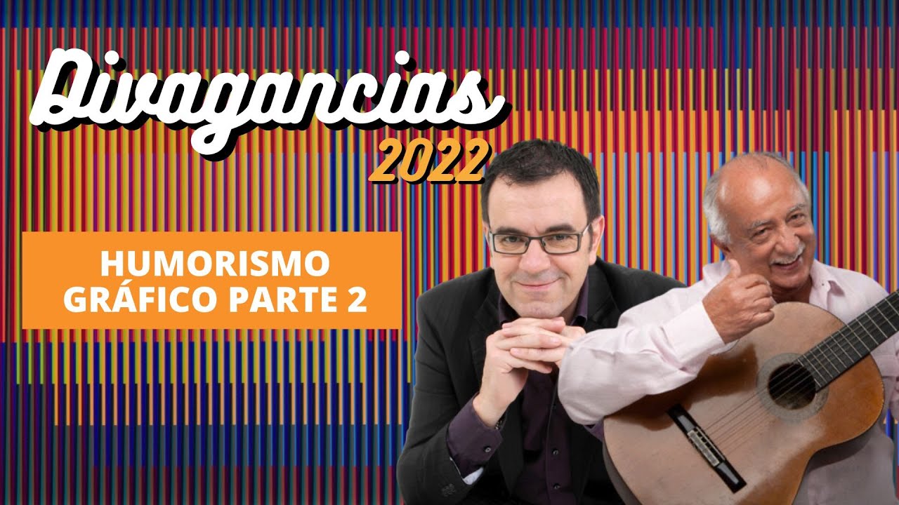 Divagancias 2022 con Laureano M&aacute;rquez y Miguel Delgado Est&eacute;vez || Humorismo Gr&aacute;fico Parte 2