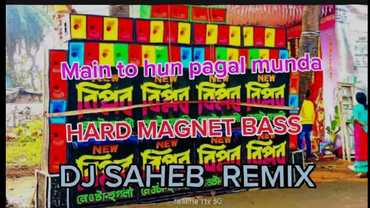 main to hun pagal munda হাড মেগনেট বেস  ডিজে সাহেব রিমিস্ক