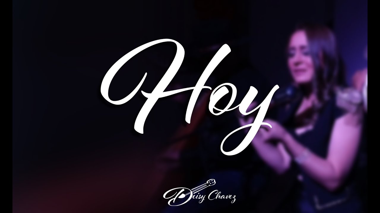 Hoy - Deisy Chavez