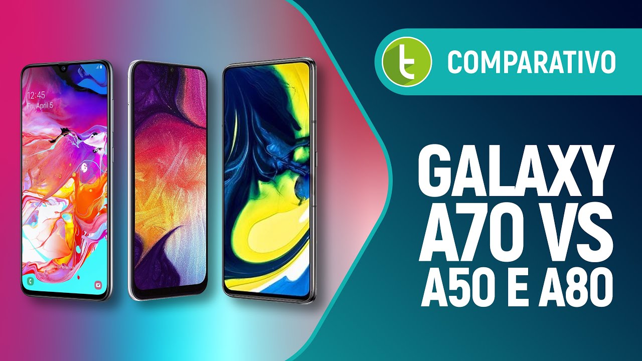 Galaxy A70 vs A50 e A80: qual é o melhor intermediário Samsung? | Comparativo