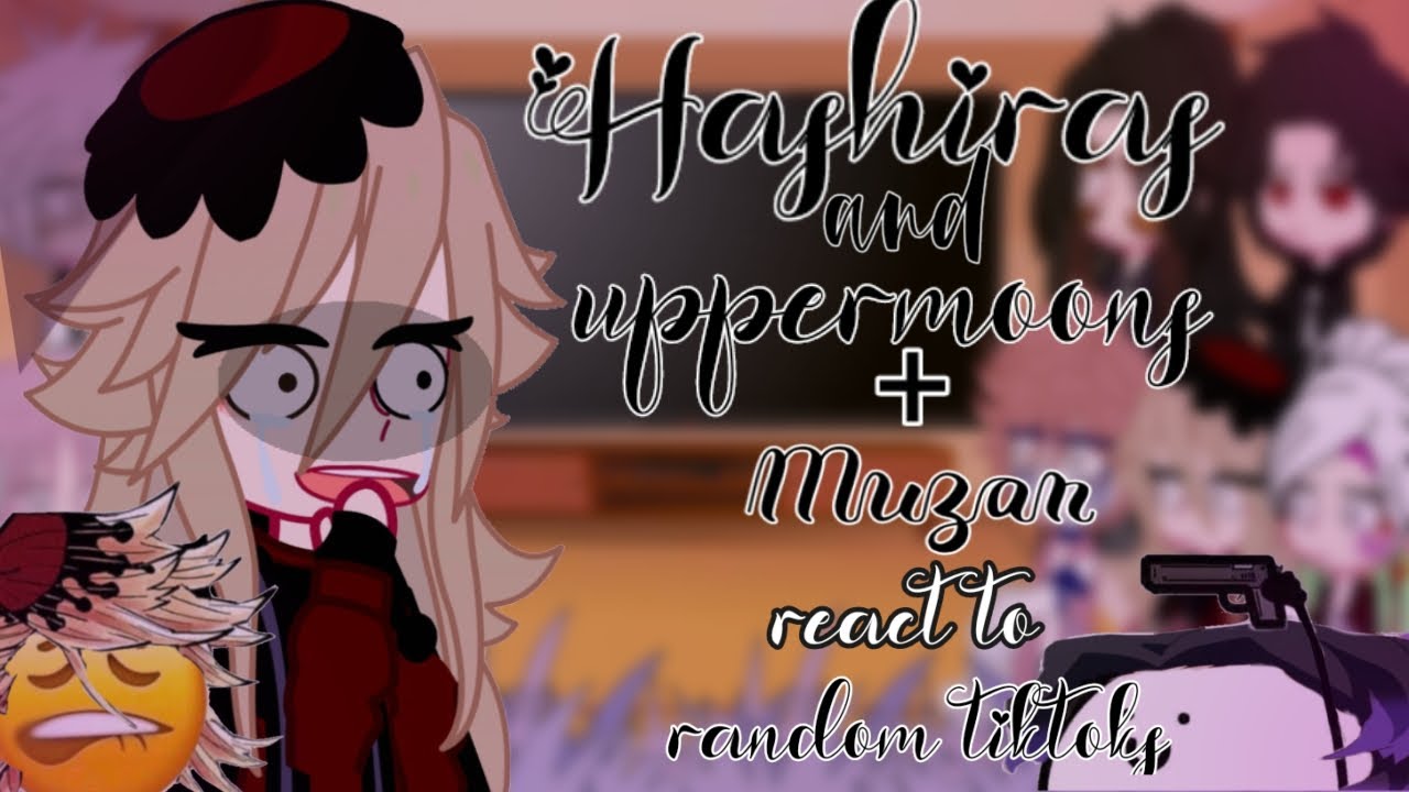 Hashiras and uppermoons + Muzan react to random tiktoks||2/?||