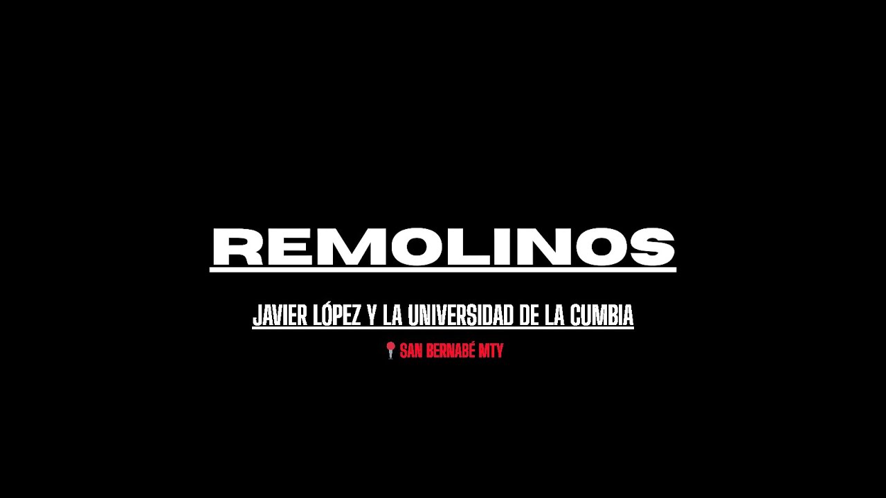 REMOLINOS   JAVIER LÓPEZ Y LA UNIVERSIDAD DE LA CUMBIA SAN BERNABÉ