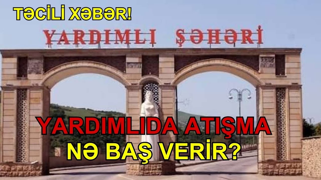 TƏCİLİ: Yardımlıda ATIŞMA! DSX hərəkətə keçdi. Nə baş verir?-  LAF TV