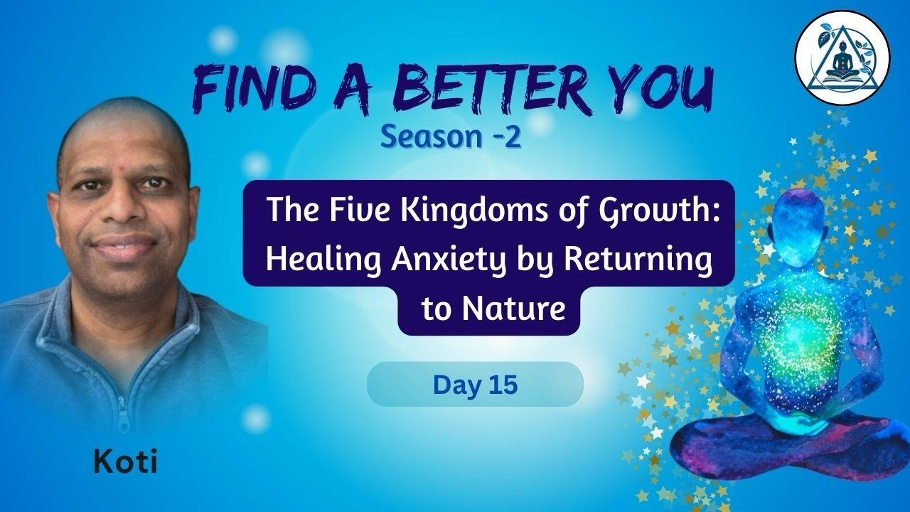 The Five Kingdoms of Growth: Healing Anxiety by Returning to Nature