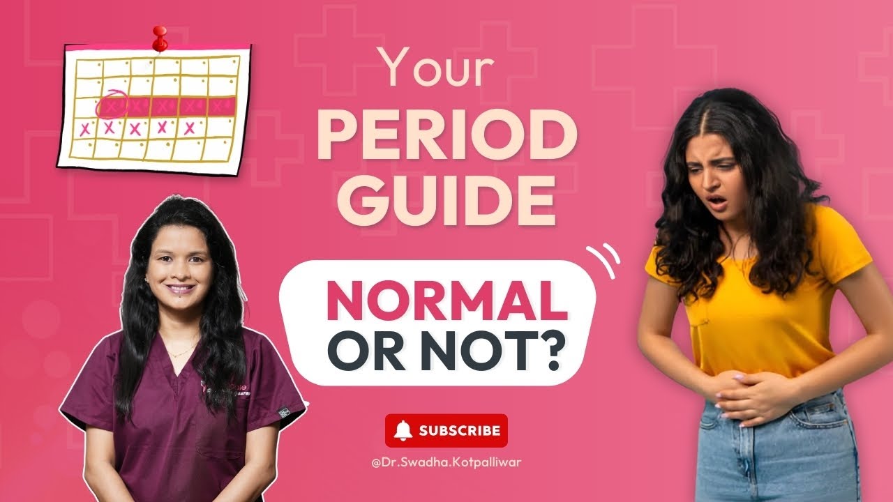Periods 101: What’s Normal, What’s Not about your period | Dr. Swadha Kotpalliwar