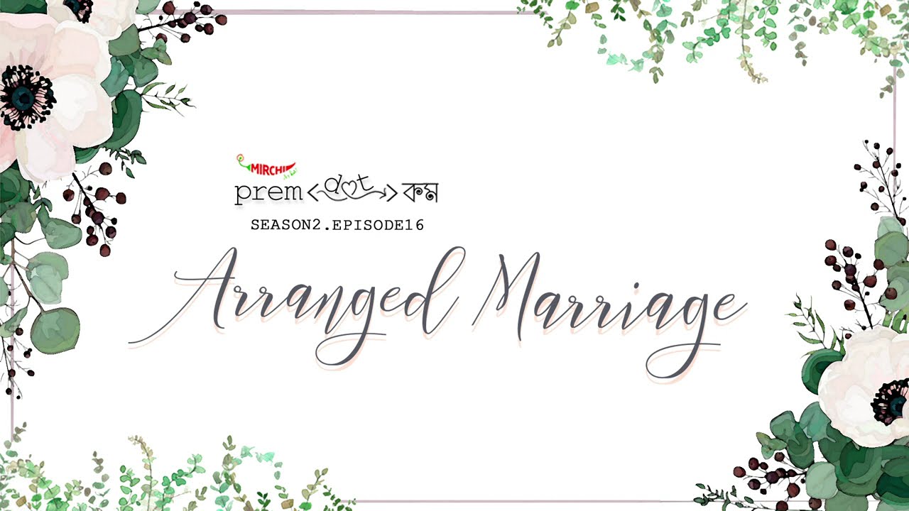 #PremDotCom S02E16 | Arranged Marriage feat. Agni, Somak, Lajvanti, Mohor, Debasmita, Deep, Godhuli