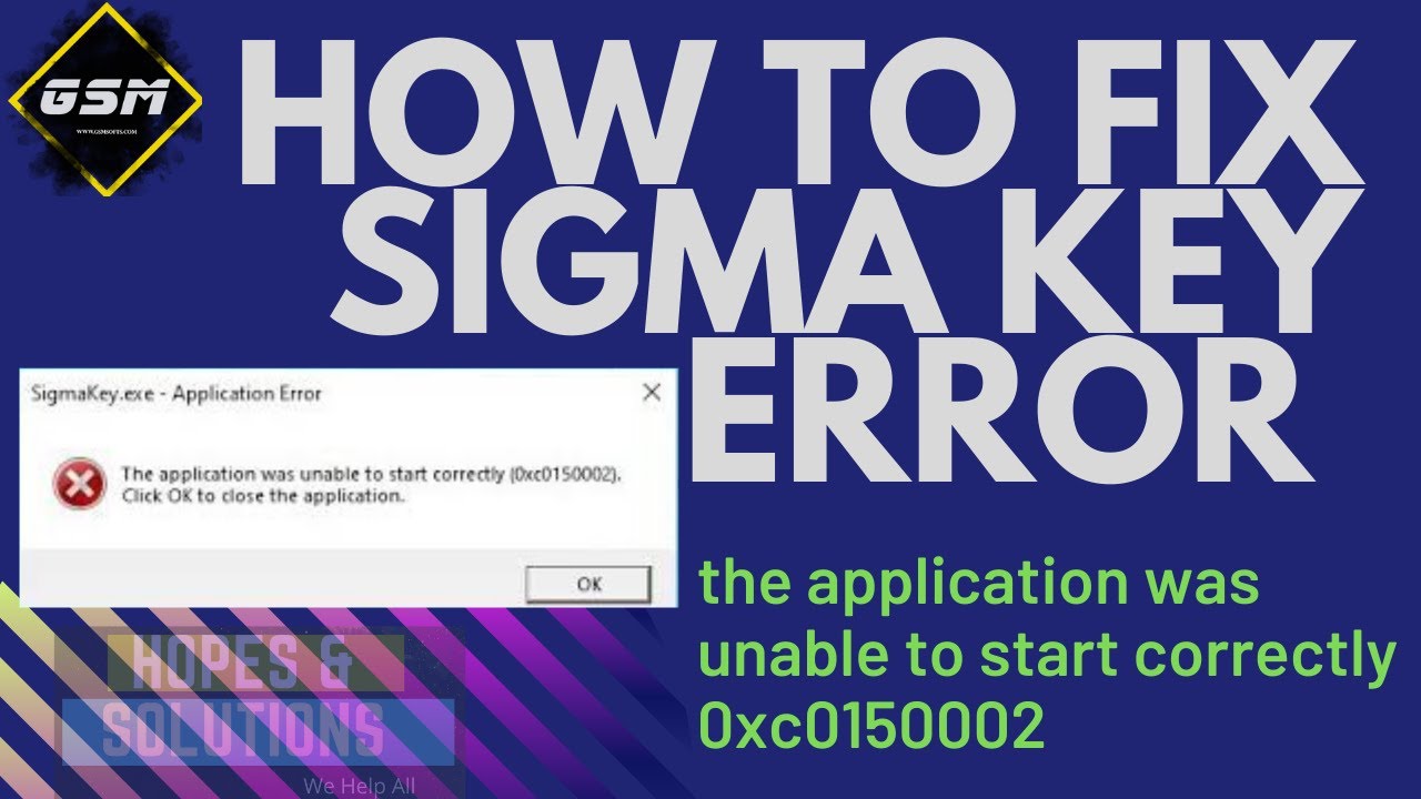 HOW TO FIX SIGMA KEY   the application was unable to start correctly 0xc0150002