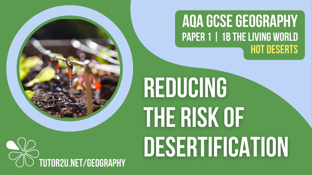 Reducing the Risk of Desertification | AQA GCSE Geography | Hot Deserts 10