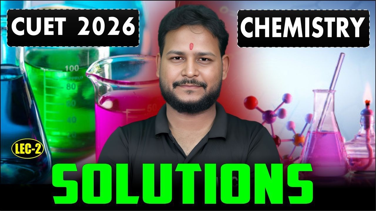 CUET 2026 : Chemistry | Solutions | Chemistry Preparation for CUET | CUET Preparation 2026