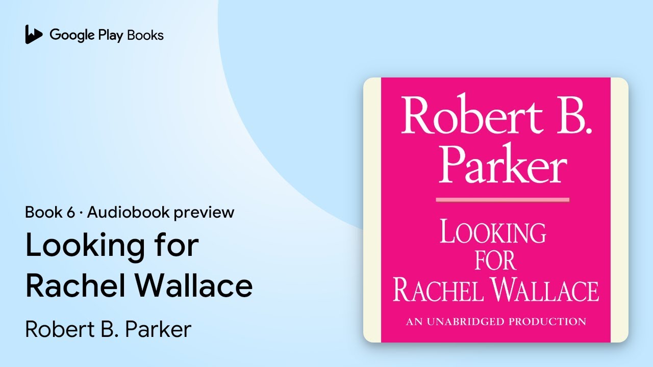 Looking for Rachel Wallace Book 6 by Robert B. Parker &middot; Audiobook preview