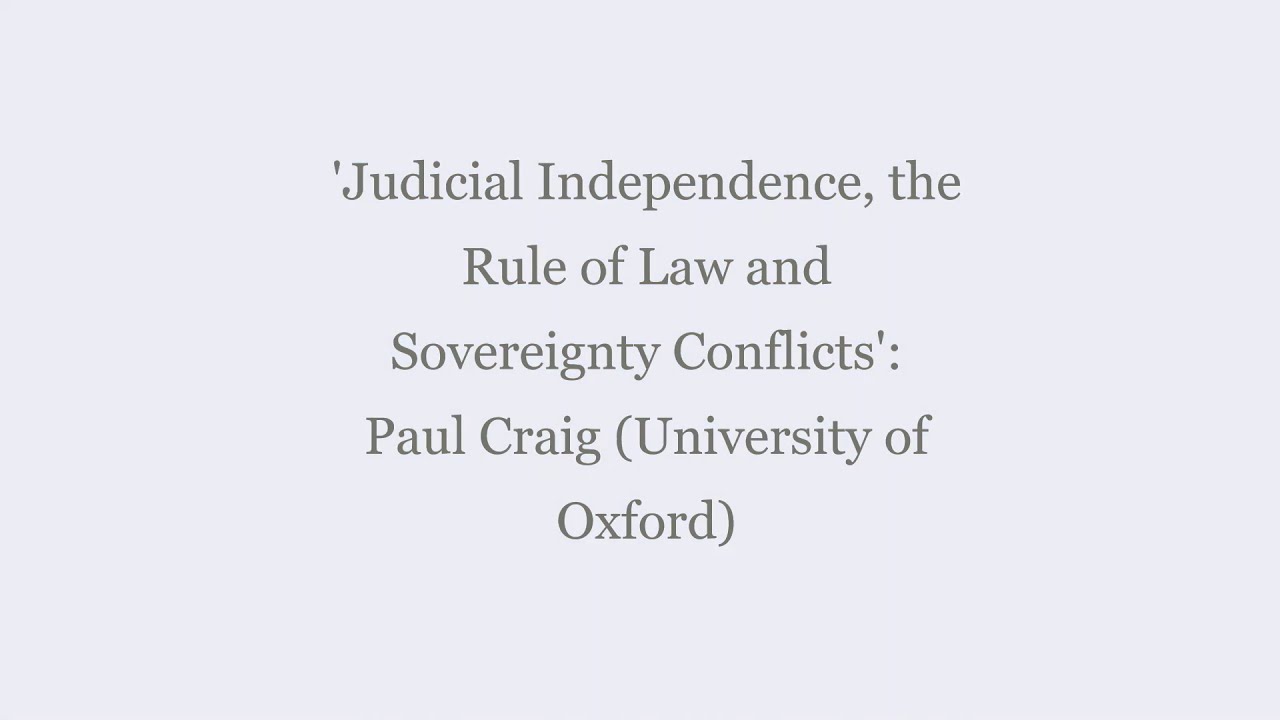 SovEU 2020: 'Judicial Independence, the Rule of Law and Sovereignty Conflicts' - Paul Craig