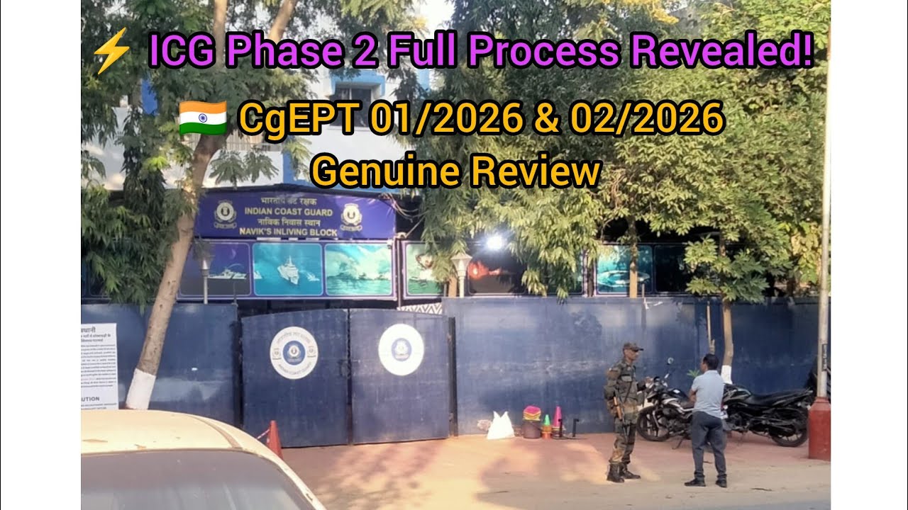 Indian Coast Guard Phase 2 Review 2025 | ICG GD DB Phase 2 Gandhinagar Centre | CgEPT 01/2026 &
