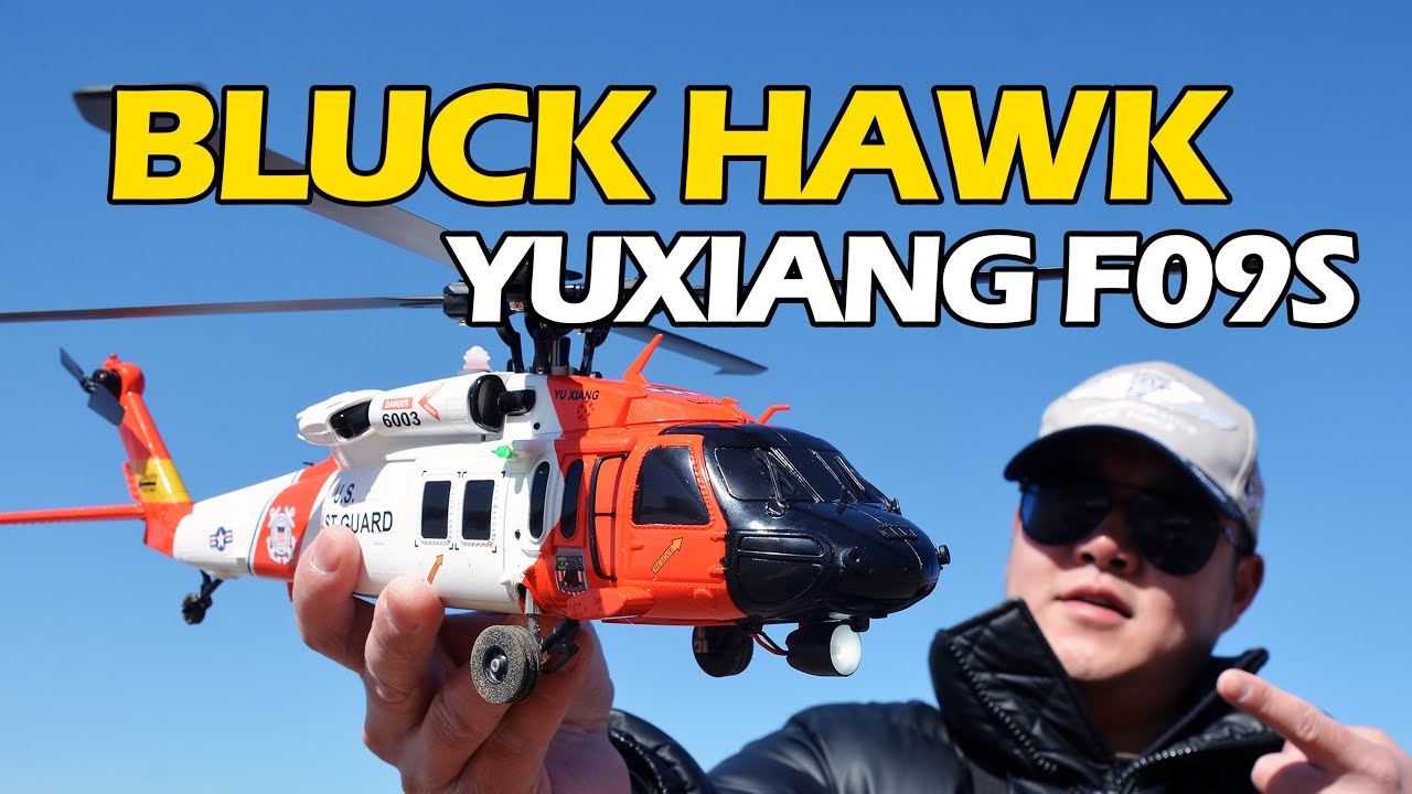 YUXIANG F09S Fly test，羽翔新款黑鹰像真直升机完全测评，新手轻松驾驭