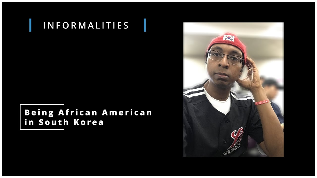 Being African American in South Korea. Pt 1