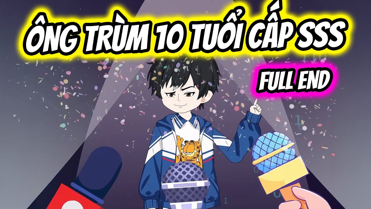 (Full End) Ông Trùm 10 Tuổi Cấp SSS Ta Là Thiên Tài Công Nghệ | Thiết Review