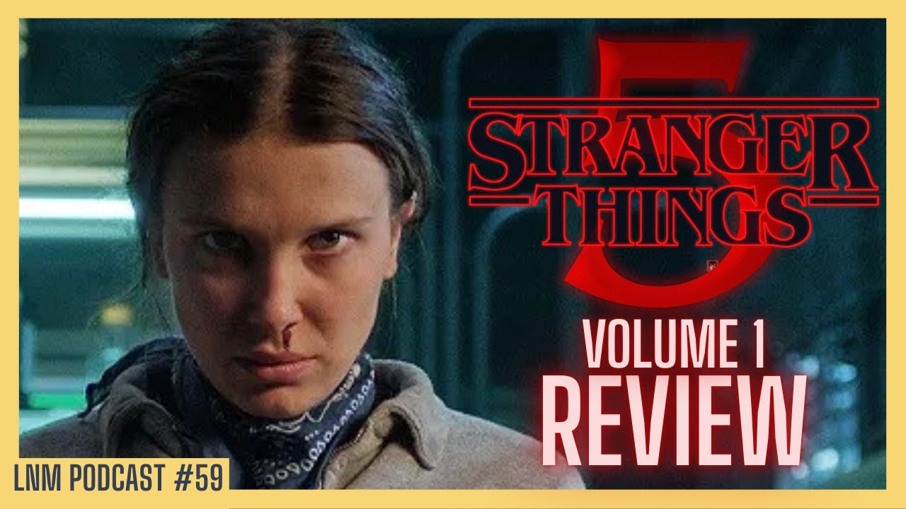 Stranger Things Season 5 Volume 1 Review | The Late Night Movie Podcast
