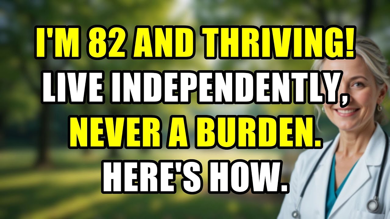 82 & THRIVING! 7 Wise Secrets for Seniors to Live Independently & Never Be a Burden