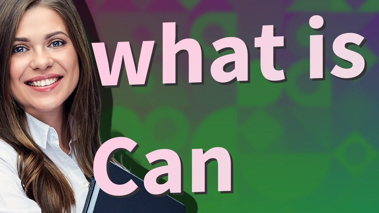 Can | meaning of Can