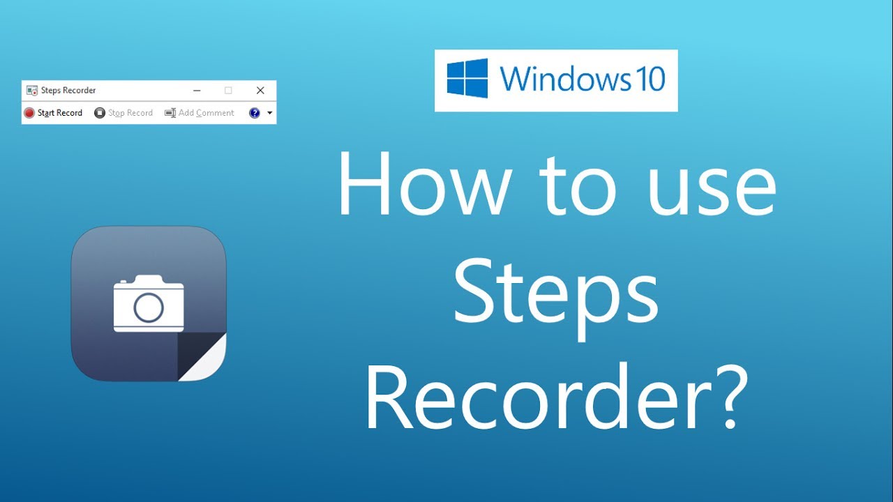 How to use Steps Recorder in Windows 10