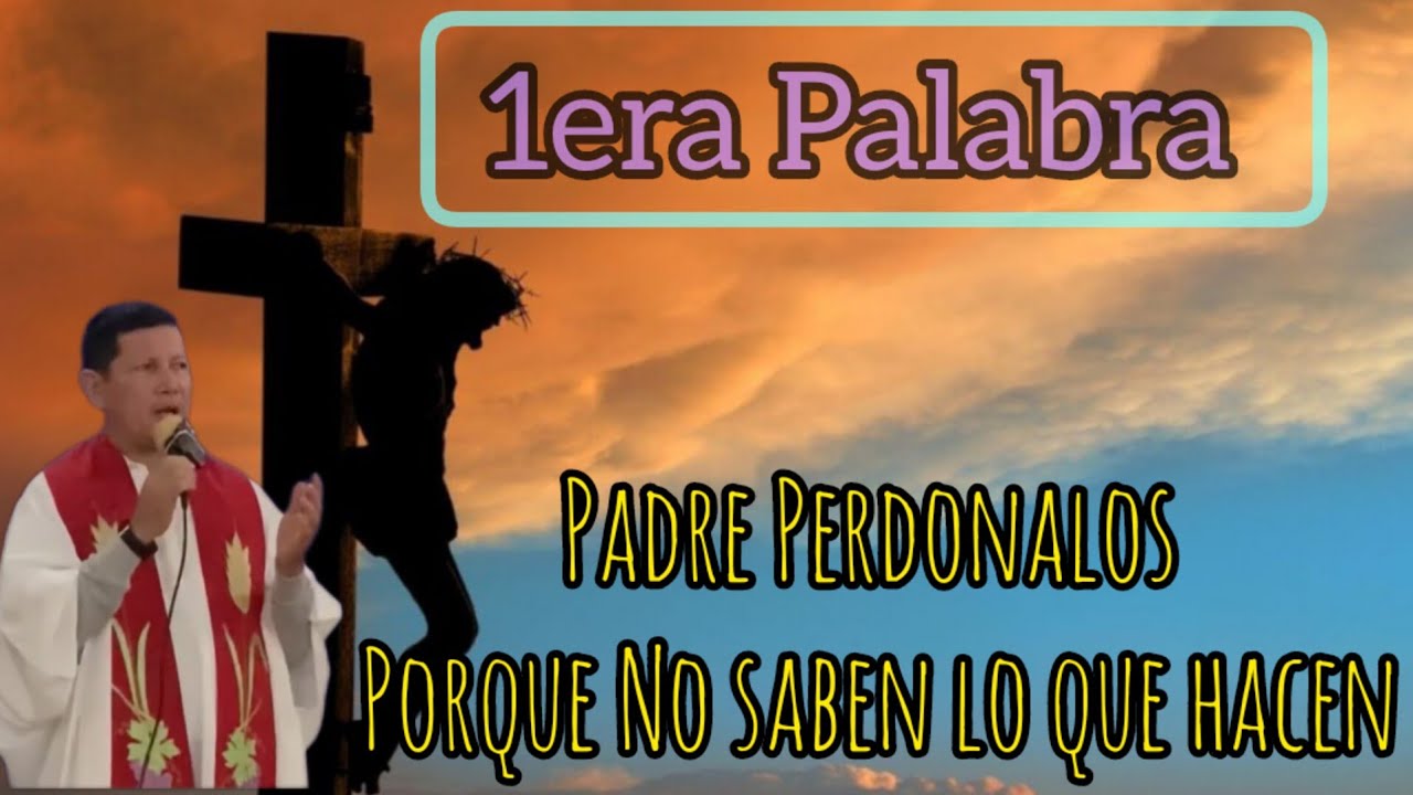 Padre Perdonalos Porque No Saben Lo que Hacen 😱 Padre Luis Toro