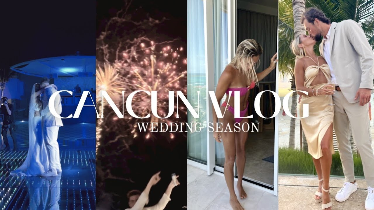 WEDDING SEASON- cancun vlog