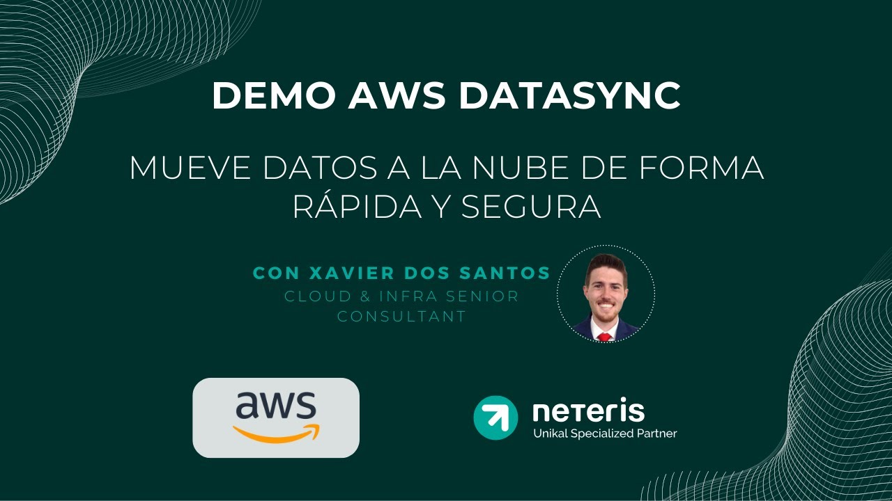 Demo AWS DataSync: Mueve datos a la nube de forma rápida y segura