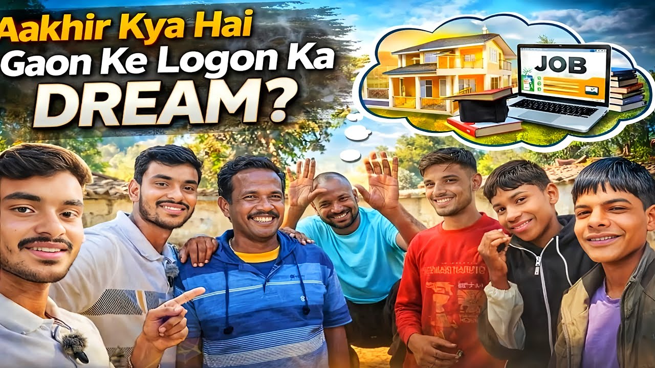 “Aakhir Kya Hai Gaon Ke Logon Ka Dream?” 